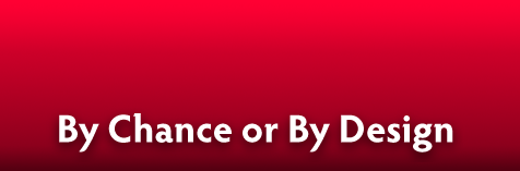 By Chance or By Design
